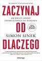 Zaczynaj od Dlaczego. Jak wielcy liderzy inspirują - tantis.pl