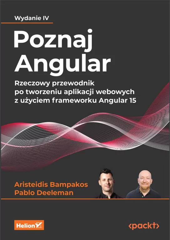 Poznaj Angular. Rzeczowy przewodnik po tworzeniu aplikacji webowych z użyciem frameworku Angular 15. Wydanie IV - tantis.pl