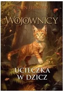 Wojownicy T.1 Ucieczka w dzicz - tantis.pl
