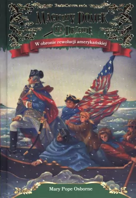 W obronie rewolucji amerykańskiej. Magiczny domek na drzewie