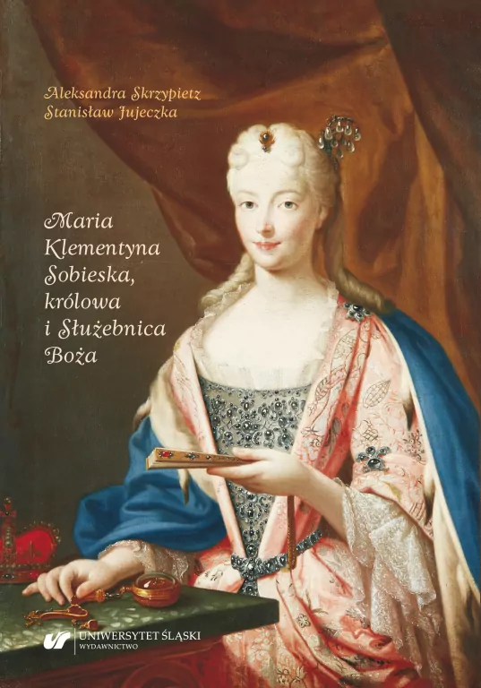 Maria Klementyna Sobieska, królowa i Służebnica Boża - tantis.pl