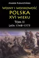 Wojny i wojskowość. Polska XVI wieku. Tom 2 - tantis.pl