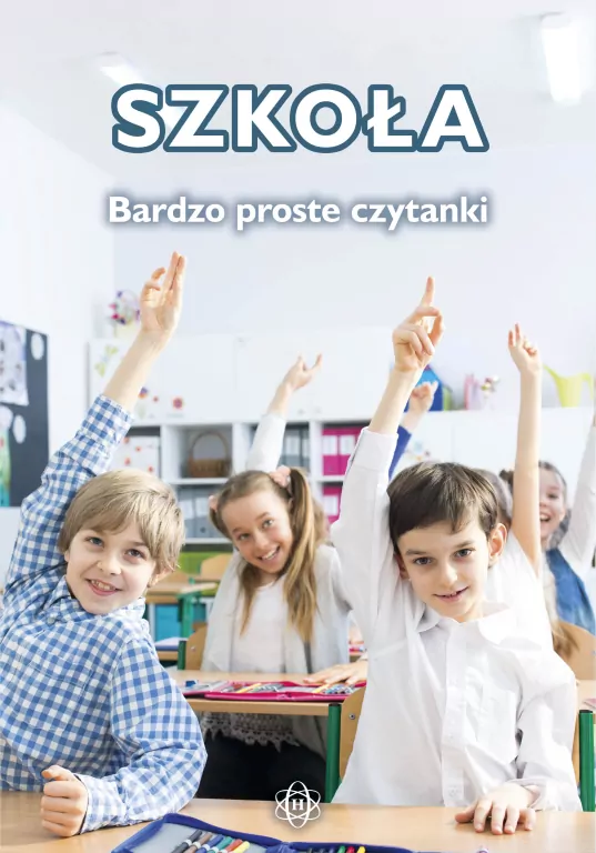 Szkoła. Bardzo proste czytanki dla dzieci - tantis.pl