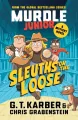 Murdle Junior. A Mystery Novel. Sleuths on the Loose - tantis.pl