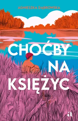 Choćby na księżyc
