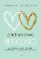 Partnerstwo bliskości. Jak teoria więzi pomoże ci stworzyć szczęśliwy związek - tantis.pl