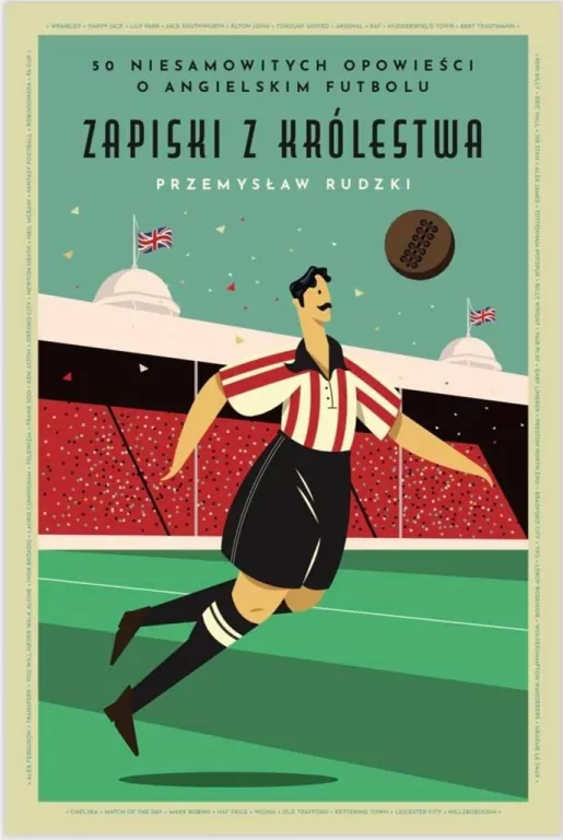 Zapiski z Królestwa. 50 niesamowitych opowieści o angielskim futbolu. Biblioteka Przeglądu Sportowego - tantis.pl