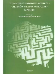 Z zagadnień nadzoru i kontroli organów władzy publicznej w Polsce t.4 - tantis.pl