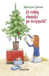 CO ROBIĄ CHOINKI PO ŚWIĘTACH