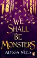 We Shall Be Monsters wer. angielska - tantis.pl