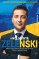 Wołodymyr Zełenski. Zdumiewający bohater Ukrainy, który oparł się Putinowi i zjednoczył świat - tantis.pl