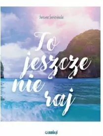 To jeszcze nie raj - tantis.pl