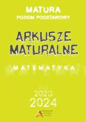 Matematyka. Arkusze Maturalne. Poziom podstawowy