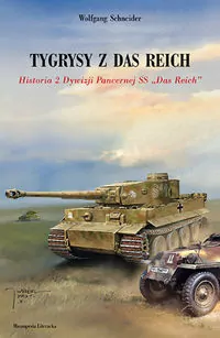 Tygrysy z das Reich. Historia 2 Dywizji Pancernej SS "Das Reich" - tantis.pl