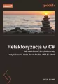 Refaktoryzacja w C#. Jak zredukować dług techniczny i optymalizować kod z Visual Studio, .NET 8 i C# 12 - tantis.pl