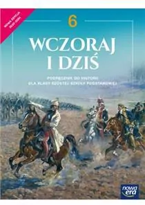 Wczoraj i dziś 6. Historia. Szkoła podstawowa. Podręcznik - tantis.pl