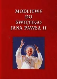 Modlitwy do Świętego Jana Pawła II - tantis.pl