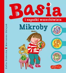 Mikroby. Basia i zagadki wszechświata