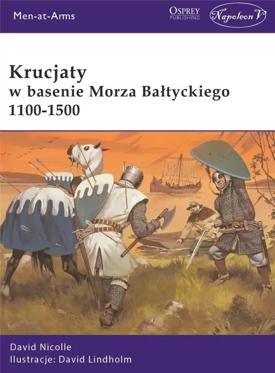Krucjaty w basenie Morza Bałtyckiego 1100-1500 - tantis.pl