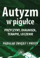 Autyzm w pigułce. Przyczyny, diagnoza, terapie, leczenie - tantis.pl