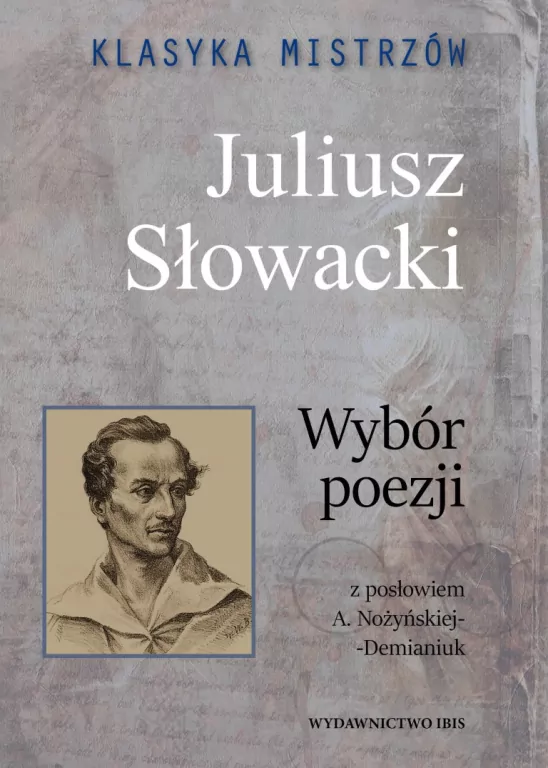 Klasyka mistrzów. Juliusz Słowacki. Wybór poezji - tantis.pl
