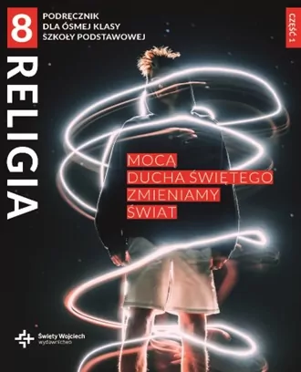 Mocą Ducha Świętego zmieniamy świat. Podręcznik dla ósmej klasy szkoły podstawowej. Część 1 - tantis.pl