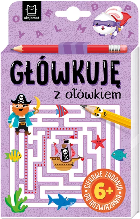 Główkuję z ołówkiem 6+. Książeczka fioletowa - tantis.pl