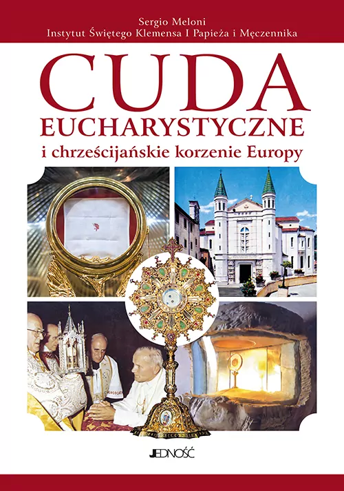 Cuda eucharystyczne i chrześcijańskie korzenie Europy - tantis.pl