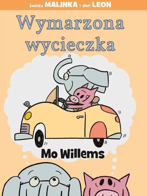 Wymarzona wycieczka. Świnka Malinka i słoń Leon - tantis.pl