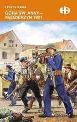 Góra św. Anny - Kędzierzyn 1921. 	Historyczne bitwy