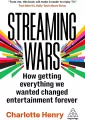 Streaming Wars: How Getting Everything We Wanted Changed Entertainment Forever - tantis.pl