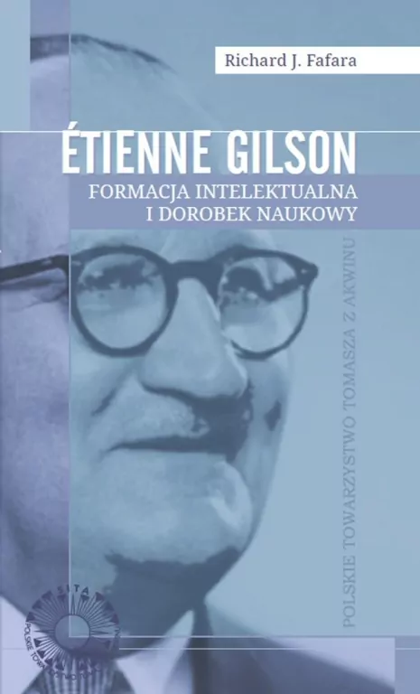 Etienne Gilson Formacja intelektualna i dorobek... - tantis.pl