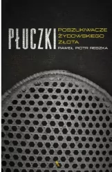 Płuczki. W poszukiwaniu żydowskiego złota