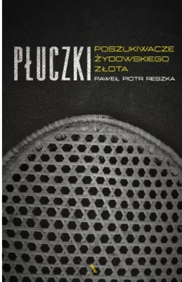 Płuczki. W poszukiwaniu żydowskiego złota