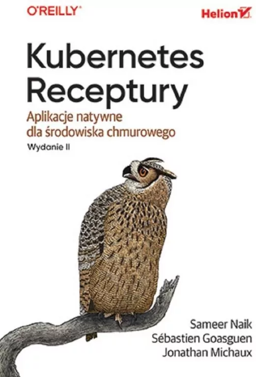 Kubernetes. Receptury. Aplikacje natywne.. - tantis.pl