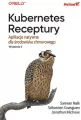 Kubernetes. Receptury. Aplikacje natywne.. - tantis.pl