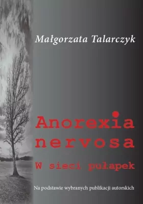 Anorexia nervosa. W sieci pułapek
