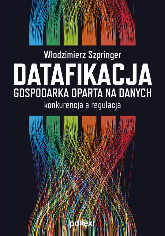 Datafikacja. Gospodarka oparta na danych. Konkurencja a regulacja - tantis.pl