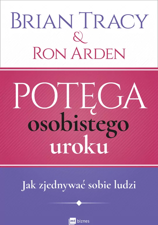 Potęga osobistego uroku. Jak zjednywać sobie ludzi - tantis.pl