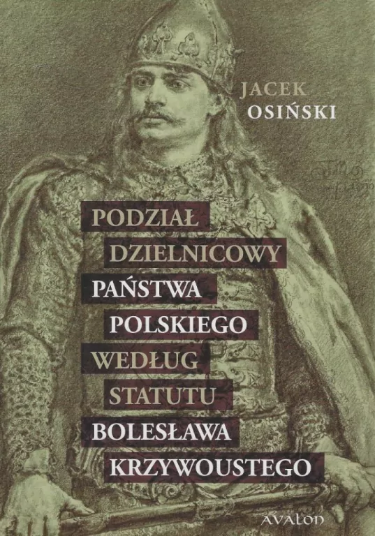 Podział dzielnicowy państwa polskiego według statutu Bolesława Krzywoustego - tantis.pl