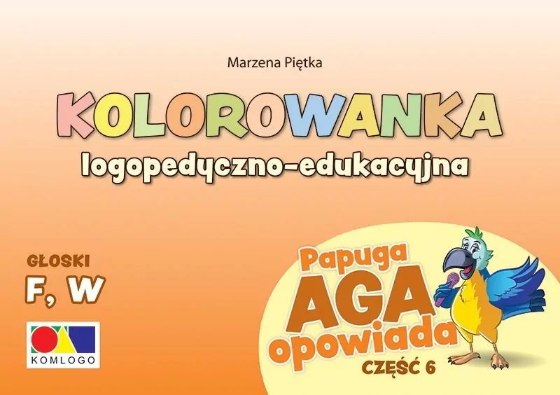 Kolorowanka logopedyczno-edukacyjna Papuga Aga opowiada, część 6 - F, W - tantis.pl