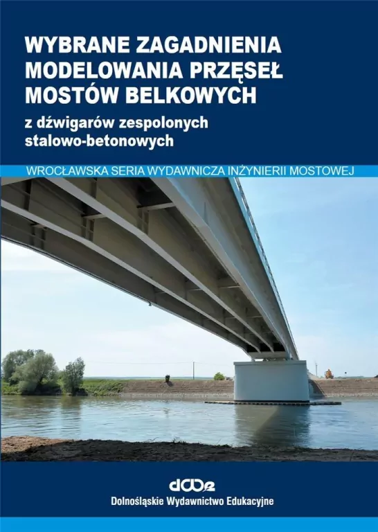 Wybrane zagadnienia modelowania przęseł mostów belkowych z dźwigarów zespolonych stalowo-betonowych - tantis.pl
