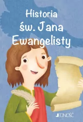 Historia św. Jana Ewangelisty. Wielcy przyjaciele Jezusa