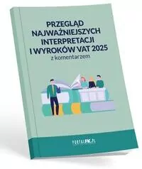 Przegląd najważniejszych interpretacji i wyroków.. - tantis.pl