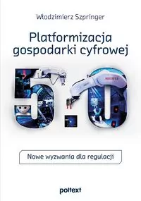 Platformizacja gospodarki cyfrowej. Nowe wyzwania dla regulacji - tantis.pl