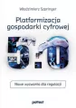 Platformizacja gospodarki cyfrowej. Nowe wyzwania dla regulacji - tantis.pl