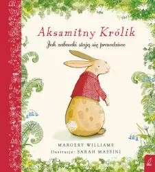 Aksamitny Królik. Jak zabawki stają się prawdziwe