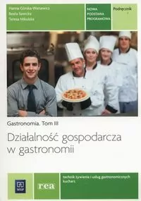 Działalność gospodarcza w gastronomii. Podręcznik. Klasa 3. Tom 3. Technikum - tantis.pl