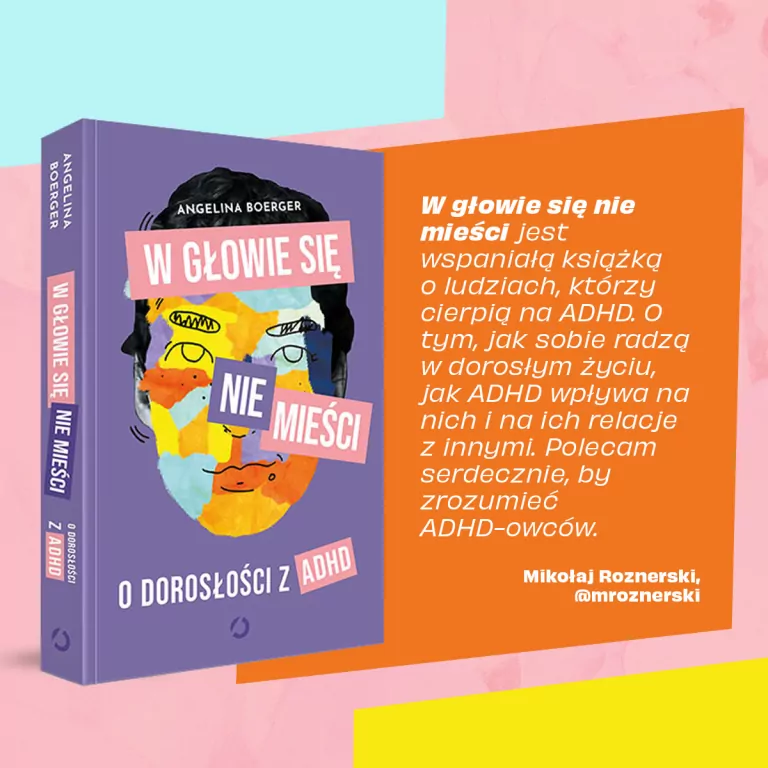 W głowie się nie mieści. O dorosłości z ADHD - tantis.pl