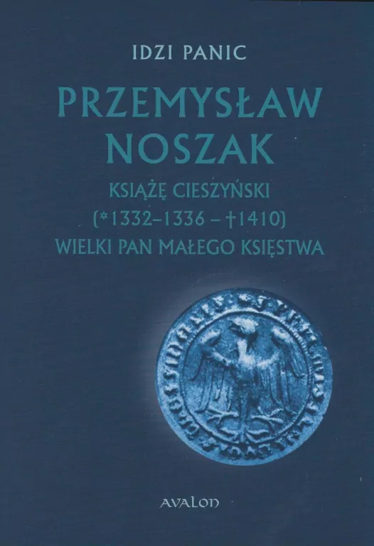 Przemysław Noszak Książę cieszyński - tantis.pl